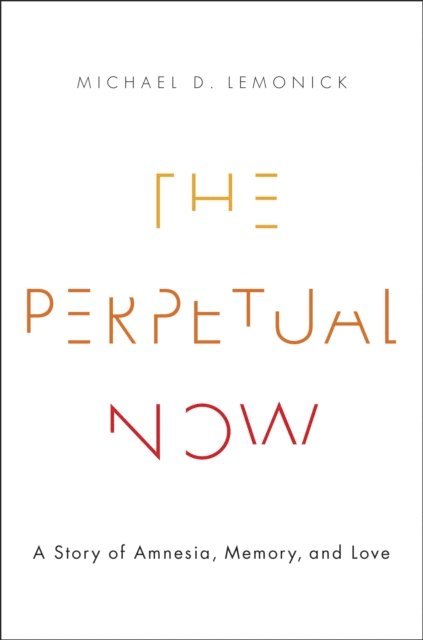 Michael D. Lemonick - Perpetual Now, E-bok