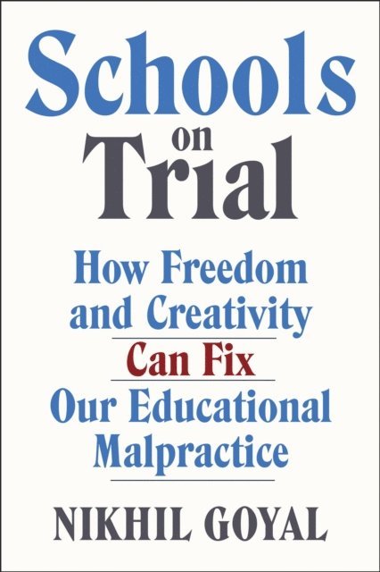 Nikhil Goyal - Schools on Trial, E-bok