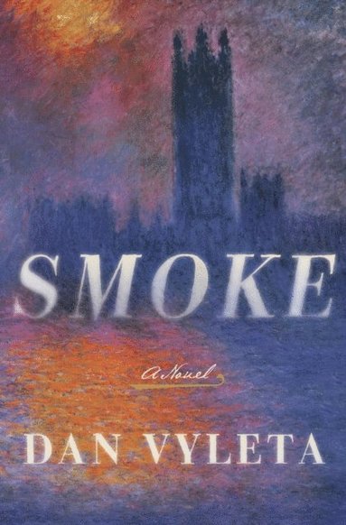 Dan Vyleta - Smoke, E-bok