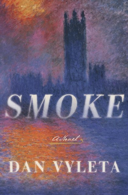 Dan Vyleta - Smoke, E-bok