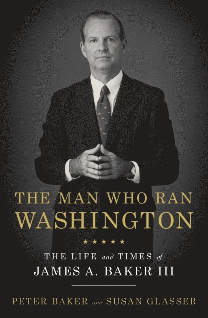 Susan Glasser, Peter Baker - Man Who Ran Washington, E-bok