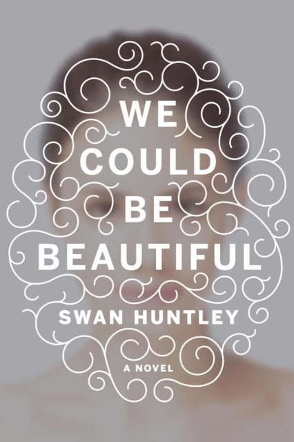 Swan Huntley - We Could Be Beautiful, E-bok. Tillgänglighet: Lägg i varukorg