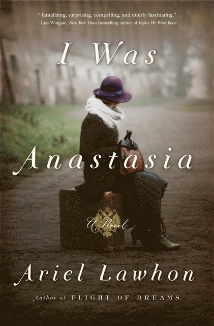 Ariel Lawhon - I Was Anastasia, E-bok