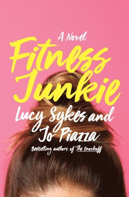 Jo Piazza, Lucy Sykes - Fitness Junkie, E-bok