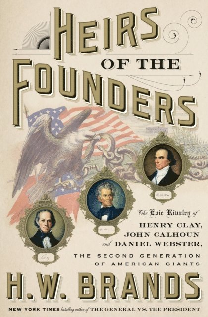 H. W. Brands - Heirs of the Founders, E-bok