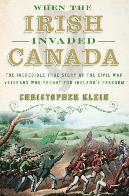 Christopher Klein - When the Irish Invaded Canada, E-bok