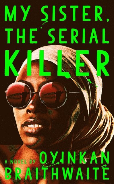 Oyinkan Braithwaite - My Sister, the Serial Killer, E-bok