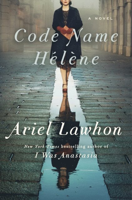 Ariel Lawhon - Code Name Helene, E-bok