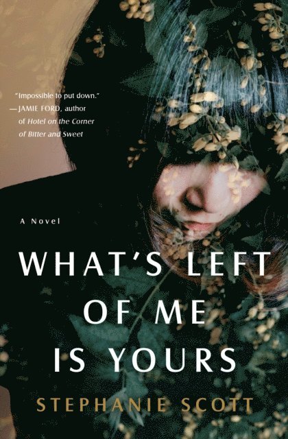 Stephanie Scott - What's Left of Me Is Yours, E-bok