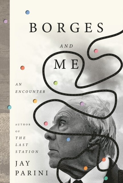 Jay Parini - Borges and Me, E-bok