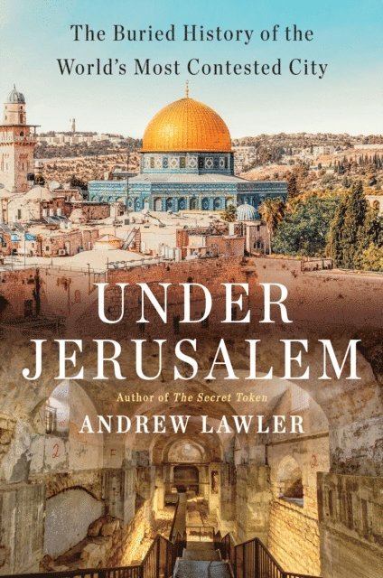 Andrew Lawler - Under Jerusalem, E-bok