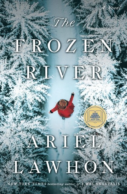 Ariel Lawhon - Frozen River: A GMA Book Club Pick, E-bok