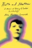 Alex Marzano-Lesnevich - Both and Neither: A Memoir and History of Gender (Or, a Haunting), Inbunden. Tillgänglighet: Kommande