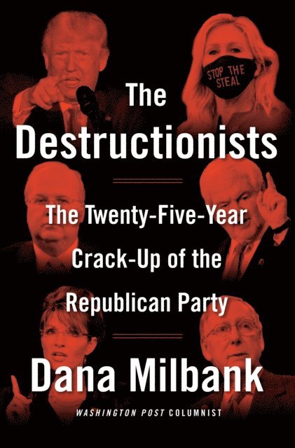 Dana Milbank - Destructionists, E-bok