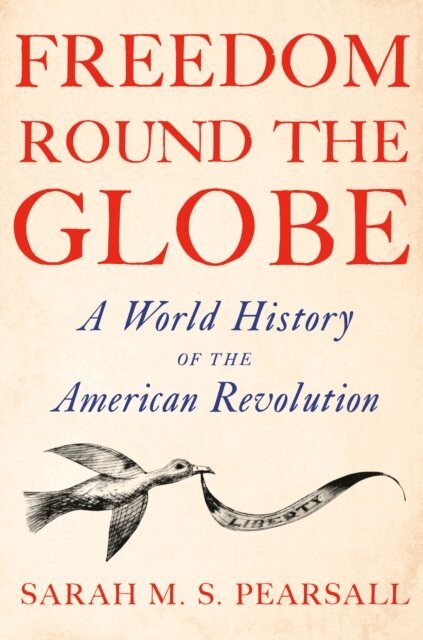 Sarah M. S. Pearsall - Freedom Round the Globe, E-bok
