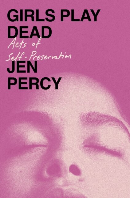 Jen Percy - Girls Play Dead, E-bok