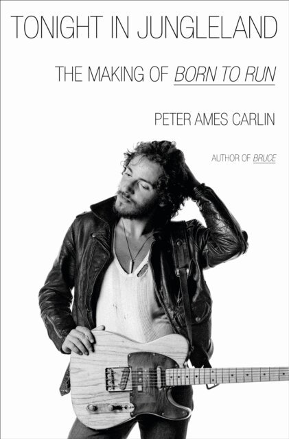 Peter Ames Carlin - Tonight in Jungleland, E-bok