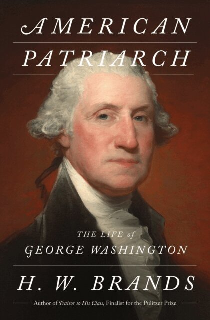 H. W. Brands - American Patriarch, E-bok