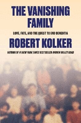 Robert Kolker - The Vanishing Family, Häftad