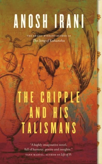 Anosh Irani - Cripple and His Talismans, E-bok