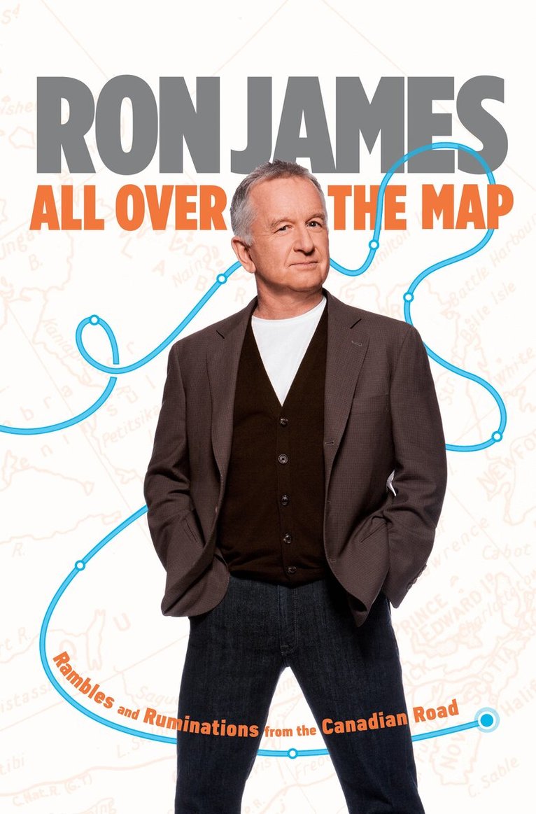 Ron James - All Over the Map, Inbunden