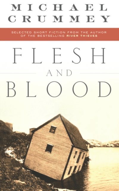 Michael Crummey - Flesh and Blood, E-bok
