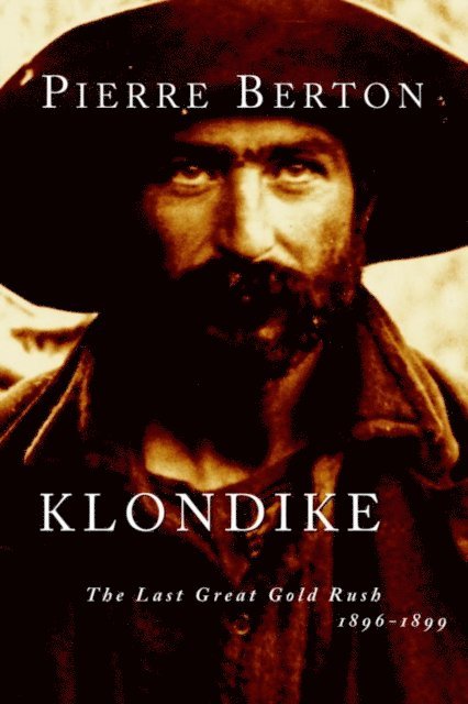 Pierre Berton - Klondike, E-bok