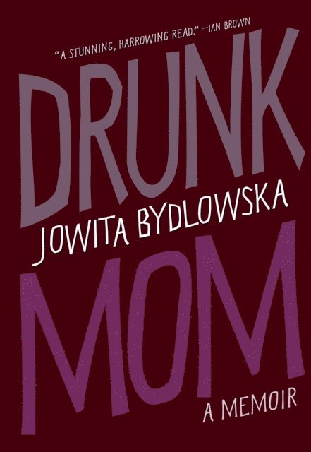 Jowita Bydlowska - Drunk Mom, E-bok