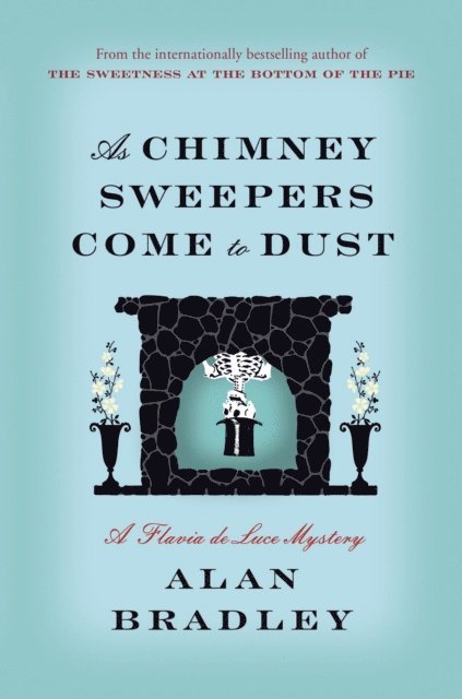 Alan Bradley - As Chimney Sweepers Come to Dust, E-bok