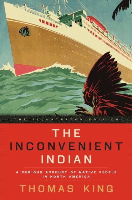Thomas King - Inconvenient Indian Illustrated, E-bok