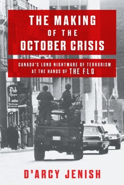 D'Arcy Jenish - Making of the October Crisis, E-bok. Tillgänglighet: Lägg i varukorg