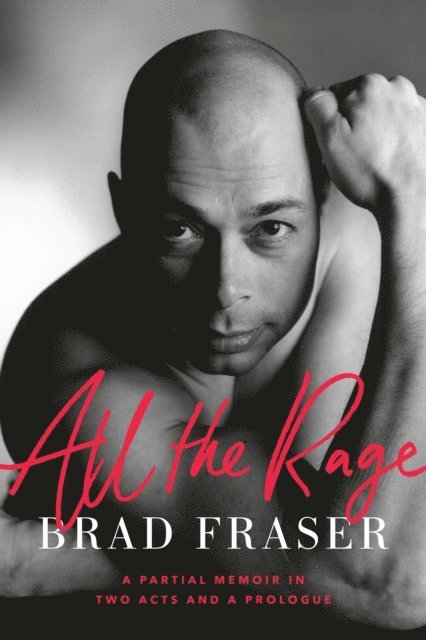 Brad Fraser - All the Rage, E-bok