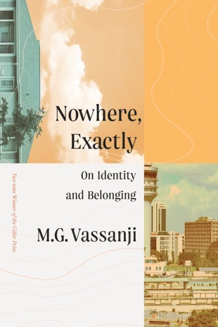 M.G. Vassanji - Nowhere, Exactly, E-bok