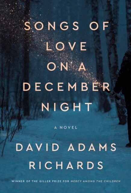 David Adams Richards - Songs of Love on a December Night, E-bok