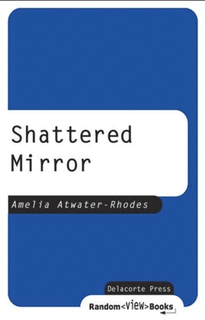 Amelia Atwater-Rhodes - Shattered Mirror, E-bok