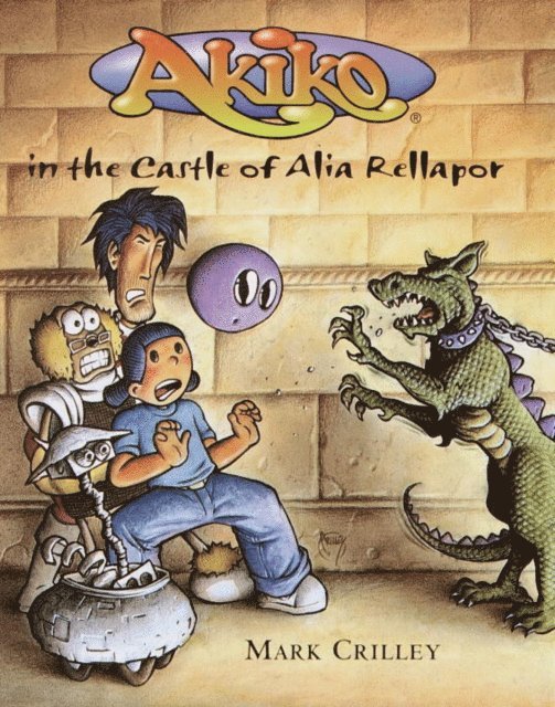 Mark Crilley - Akiko in the Castle of Alia Rellapor, E-bok