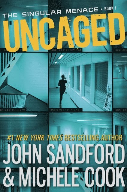 Michele Cook, John Sandford - Uncaged (The Singular Menace, 1), E-bok