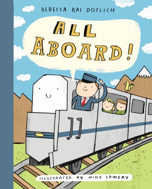 Rebecca Kai Dotlich - All Aboard!, E-bok