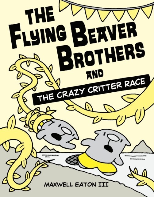 III Maxwell Eaton - Flying Beaver Brothers and the Crazy Critter Race, E-bok