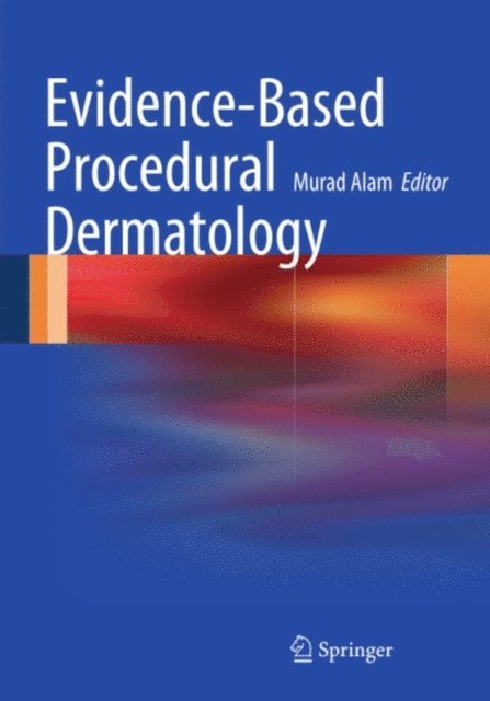 Murad Alam - Evidence-Based Procedural Dermatology, E-bok