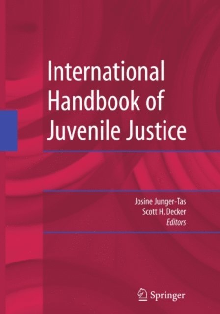 Scott H. Decker, Josine Junger-Tas - International Handbook of Juvenile Justice, E-bok