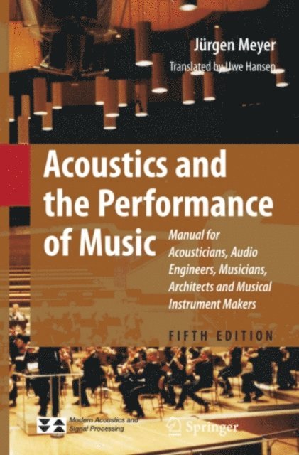 Jurgen Meyer - Acoustics and the Performance of Music, E-bok