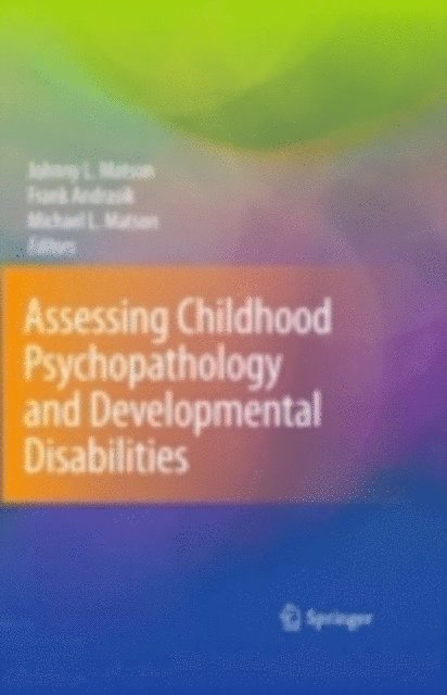 Michael L. Matson, Frank Andrasik, Johnny L. Matson - Assessing Childhood Psychopathology and Developmental Disabilities, E-bok