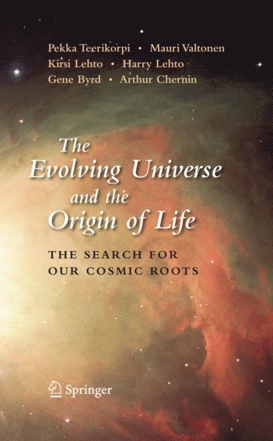 Arthur Chernin, Gene Byrd, Harry Lehto, K. Lehto, Mauri Valtonen, Pekka Teerikorpi - Evolving Universe and the Origin of Life, E-bok