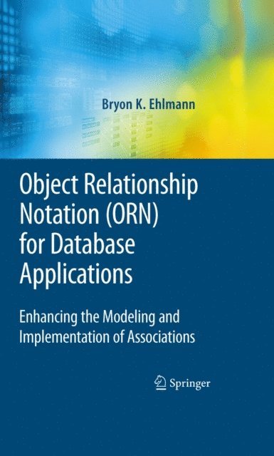 Bryon K. Ehlmann - Object Relationship Notation (ORN) for Database Applications, E-bok