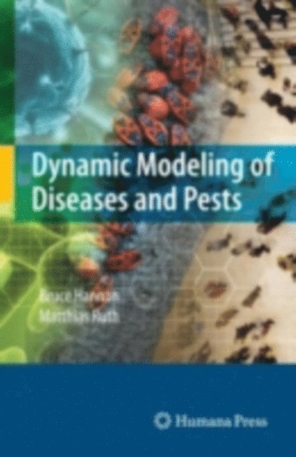 Matthias Ruth, Bruce Hannon - Dynamic Modeling of Diseases and Pests, E-bok