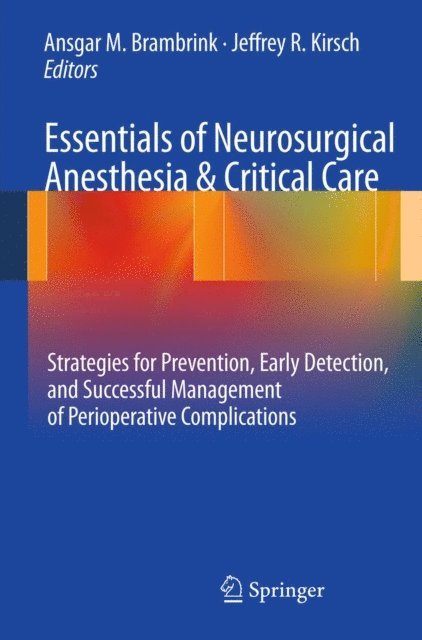 Jeffrey R. Kirsch, Ansgar M. Brambrink - Essentials of Neurosurgical Anesthesia & Critical Care, E-bok
