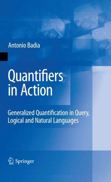 Antonio Badia - Quantifiers in Action, E-bok