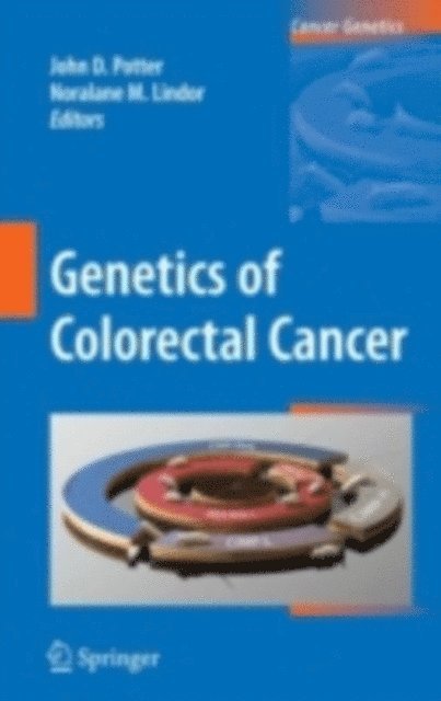 Noralane M. Lindor, John D. Potter - Genetics of Colorectal Cancer, E-bok