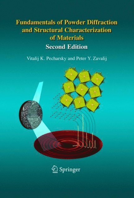Peter Zavalij, Vitalij Pecharsky - Fundamentals of Powder Diffraction and Structural Characterization of Materials, Second Edition, E-bok